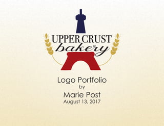 bakeryUPPERCRUST
Logo Portfolio
by
Marie Post
August 13, 2017
 