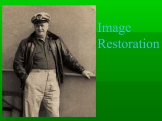 Image
Restoration
 