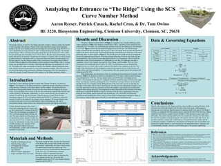Analyzing the Entrance to “The Ridge” Using the SCS
Curve Number Method
Aaron Reeser, Patrick Cusack, Rachel Cron, & Dr. Tom Owino
BE 3220, Biosystems Engineering, Clemson University, Clemson, SC, 29631
Abstract
Introduction
Materials and Methods
Data & Governing Equations
Conclusions
References
1. Purvis, J. C., Tyler, W., Sidlow, S. (1988) Maximum Rainfall Intensity in South Carolina By County. South Carolina Department of Natural
Resources. Retrieved on April 30, 2019 from http://www.dnr.sc.gov/climate/sco/Publications/max_rain_intensity.php#chart
2. Jarrett, A. (2016). Rain Gardens (Bioretention Cells) – A Stormwater BMP. Pennsylvania State University. Retrieved on April 30, 2019 from
https://extension.psu.edu/rain-gardens-bioretention-cells-a-stormwater-bmp
3. Low Impact Development Center, Inc. (2007) Bioretention Costs. Retrieved on April 30, 2019 from https://www.lid-
stormwater.net/bio_costs.htm
4. Ding, B., Rezanezhad, F., Gharedaghloo, B., Van Cappellen, P., Passeport, E. (2019) Bioretention cells under cold climate conditions: Effects
of freezing and thawing on water infiltration, soil structure, and nutrient removal. Science of The Total Environment. Vol. 649 (749-759)
5. WebSoilSurvey. United States Department of Agriculture Natural Resources Conservation Service. Retrieved on April 30, 2019 from
https://websoilsurvey.sc.egov.usda.gov/App/WebSoilSurvey.aspx
6. Massachusetts government. Demonstration 3: Permeable Paving Materials and Bioretention in a Parking Lot. Retrieved on April 30, 2019 from
https://www.mass.gov/service-details/demonstration-3-permeable-paving-materials-and-bioretention-in-a-parking-lot
Acknowledgements
We would like to thank Dr. Tom Owino for his assistance and knowledge about surface water runoff.
Additionally, we would like to thank the Clemson University EES department for the equipment and lab space.
Results and Discussion
Curve Numbers
Ground type CN Source
Impervious
ground
98 Table 9-5
Brush, forbes,
grass; B; Poor
67 Table 9-1
Woods/grass 73 WinTR-55
<50% grass 79 WinTR-55
Soil Data
Hydro Soil Group B
Area [acres] 179.2
Soil Type
Hiwassee clay loam
(severely eroded)
K factor 0.28
Slope 2-6%
The Ridge is a new apartment complex located near Clemson University. As shown in
Figure 1, the entrance to The Ridge experiences a significant amount of pooling at the base
of the driveway. Since this is the only entrance into the complex, this pooling becomes
problematic during colder months. Several cars have been observed sliding on the frozen
water. If a car accident were to occur at the site, the construction company that built the road
could be liable for the damage. Additionally, as severe storms become more frequent, the
amount of runoff at the site may increase. Using the amount of runoff from the area,
calculated using the SCS Curve Number Method and WinTR-55, a solution to reduce the
amount of runoff to the bottom of the entrance can be designed. The design solution must
account for the types of soil cover and surfaces in the surrounding area, the rate of
precipitation during a major storm event, and general economic and logistical feasibility.
The area of interest is shown below in Figure 2. Using the Curve Number Method, and the
values contained in Table 1, the amount of runoff from a 100 yr, 24h storm, at the current site was
calculated to be 7.58 inches. The calculated peak discharge from the surrounding area was estimated
to 3.519 cfs. Figure 3 shows the unit peak hydrograph for the current site. The current design
reduces runoff from the surrounding areas by only 21.04%. The group chose to reduce the amount of
runoff to the base of the driveway by theoretically placing a bioretention cell at the base of the straw
and brushy hills, as shown below in Figure 2. This bioretention cell would need to be designed for
the specific characteristics of the site. Since the soil type of the area, Hiwassee clay loam soil, has
low permeability, the soil must be excavated approximately 2 to 4 feet deep in order to install the
underdrain system of the bioretention cell. Additionally, a rock bed, PE diaphragm, and native
vegetation, such as New England Aster and the Water Canna, could be added. The cost of this
bioretention cell would range from $5,000 to $15,000. The bioretention cell was intentionally
designed to be over 10 feet wide in order to preserve the health of the vegetation in the cell. The
length of the bioretention cell was designed to create an area equal to the size of the area the cell
would collect water from divided by 7.5; from literature, this ratio would result in the retention cell
reducing runoff by 90%.
After performing a second analysis of the site including the bioretention cell, using the values
shown in Table 2, the amount of runoff was calculated to be 5.45 inches, while the peak discharge
was estimated to be 2.744 cfs. This new design reduces runoff from the surrounding areas by
42.38%. This bioretention cell does not completely eliminate runoff flowing to the base of the road.
Ways to completely eliminate ponding at the base of the hill are not logistically nor economically
feasible for this site. Examples include filling the base of the road with concrete or adjusting the
shoulders of the road to divert water to storm drains. Not only are these adjustments expensive, but
since the street shown is the only entrance/exit from the complex, repaving the area would inhibit
residents from coming and going. The group chose to add a bioretention cell to the base of the steep
hill because it reduced the amount of runoff to the base of the driveway significantly while also
being the most feasible option logistically and economically. Over the course of performing
calculations and modeling the system, sources of error likely included approximating the shape of
each subarea, limited length input in WinTR-55, and idealizing the bioretention cell.
• WinTR-55 Modeling Software
• Web Soil Data website
• US Department of Natural
Resources website
• Tape measure
• iPhone Compass Application
• Charts and tables from class notes
The group visited the site to measure the dimensions
of the brushy hill, the straw hill, and the road with a
tape measure. Additionally, the slope of each section
was approximated using the compass app. The
group used Web Soil to determine the characteristics
of the site’s soil, US Department of Natural
Resources website to determine historical
precipitation data, and class notes to determine the
curve numbers for the site. The group then
calculated runoff using SCS Curve Number Method
equations and WinTR-55.
This project focuses on runoff at The Ridge apartment complex, aiming to reduce the amount
of water pooling at the entrance. Based on the initial calculations using runoff estimation
methods, like the curve number method and modeling the current design using WinTR-55, it
was concluded that an excess amount of water is being directed to the entrance. The amount
of runoff from a 100 yr, 24 hour storm at the current site was calculated to be 7.58 in, while
the peak discharge was calculated to be 3.519 cfs. Due to this flaw in the initial design, a new
layout that reduces the amount of runoff into the entrance is required. After reviewing several
possible solutions, a bioretention cell to contain and reduce the runoff was determined to be
the best option. It was the cheapest option, with a construction cost ranging from $5,000 to
$15,000. With the addition of a bioretention cell, the amount of runoff from a 100 yr, 24 hour
storm was calculated to be 5.45 inches, while the peak discharge was estimated to be 2.744
cfs. This option will reduce the amount of runoff to the entrance without shutting down the
road, which is the only access point in or out of the apartment complex. Since this issue was
not solved during the initial construction, building a bioretention cell is the best option to
reduce the amount of runoff that pools at the entrance to The Ridge apartment complex.
Certain technical questions may come to
mind when designing this new layout such
as: How much runoff is coming off the hill?
What is the surrounding soil comprised of?
How is this new design better than the old
one? The main objectives of this project are
to calculate the current amount of runoff on-
site using the SCS Curve Number Method &
design site adjustments to reduce the amount
of water pooling at the entrance of The
Ridge apartment complex in the most
environmentally, socially, and economically
beneficial way possible.
𝑆 =
1000
𝐶𝑁
− 10
𝑄 =
𝑃 − 0.2𝑆 2
𝑃 + 0.8𝑆
𝑊𝑒𝑖𝑔ℎ𝑡𝑒𝑑 𝑄 =
𝑄 ∗ 𝐴
𝐴
% 𝑅𝑢𝑛𝑜𝑓𝑓 𝑅𝑒𝑑𝑢𝑐𝑡𝑖𝑜𝑛 =
𝑉𝑜𝑙𝑢𝑚𝑒 𝑜𝑓 𝑃𝑟𝑒𝑐𝑖𝑝𝑖𝑡𝑎𝑡𝑖𝑜𝑛 − 𝑉𝑜𝑙𝑢𝑚𝑒 𝑜𝑓 𝑅𝑢𝑛𝑜𝑓𝑓
(𝑉𝑜𝑙𝑢𝑚𝑒 𝑜𝑓 𝑃𝑟𝑒𝑐𝑖𝑝𝑖𝑡𝑎𝑡𝑖𝑜𝑛)
∗ 100
𝐿 =
(𝑙0.8
∗ 𝑆 + 1 0.7
)
1900 ∗ 𝑌0.5
𝑡 𝑐 =
0.6
𝑙𝑎𝑔 𝑡𝑖𝑚𝑒
𝑄 𝑝 = 𝑞 𝑝 ∗ 𝐴 ∗ 𝑄
Figure 1: Pooled runoff at the entrance to The Ridge after a rain storm event
Figure 2: Above view of
surrounding areas that
contribute runoff to The
Ridge entrance.
Table 1: Weighted Q data, used to calculate runoff, for the current area design
Figure 3: Unit peak
hydrograph for a 100-yr
storm for the current area
design
Table 2: Weighted Q data, used to calculate runoff, for the proposed area design
Runoff at the entrance to The Ridge could have been initially avoided had the base of the
driveway been filled and shaped to divert water to the storm drains. Implementing a
bioretention cell is the most feasible option for reducing runoff to the base of The Ridge’s
entrance, as compared with other options such as repaving the base of the driveway, adding
additional storm drains, or improving the shoulders of the driveway to carry water more
efficiently. The reason reducing runoff at the site is important is because it would reduce
the risk of an accident occurring during the cold seasons when the water may freeze. An
accident caused by a design flaw could bring up a lawsuit between the resident and the
construction company. In addition to a bioretention cell being the most economically and
logistically feasible solution, it is also designed to be comprised of native vegetation and
environmentally-friendly, which is an over-arching goal of biosystems engineering.
 