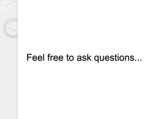 Feel free to ask questions...
 