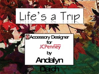 Accessory Designer for by Andalyn Daich 