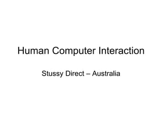 Human Computer Interaction Stussy Direct – Australia 