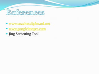 www.coachesclipboard.netwww.googleimages.comJing Screening ToolReferences