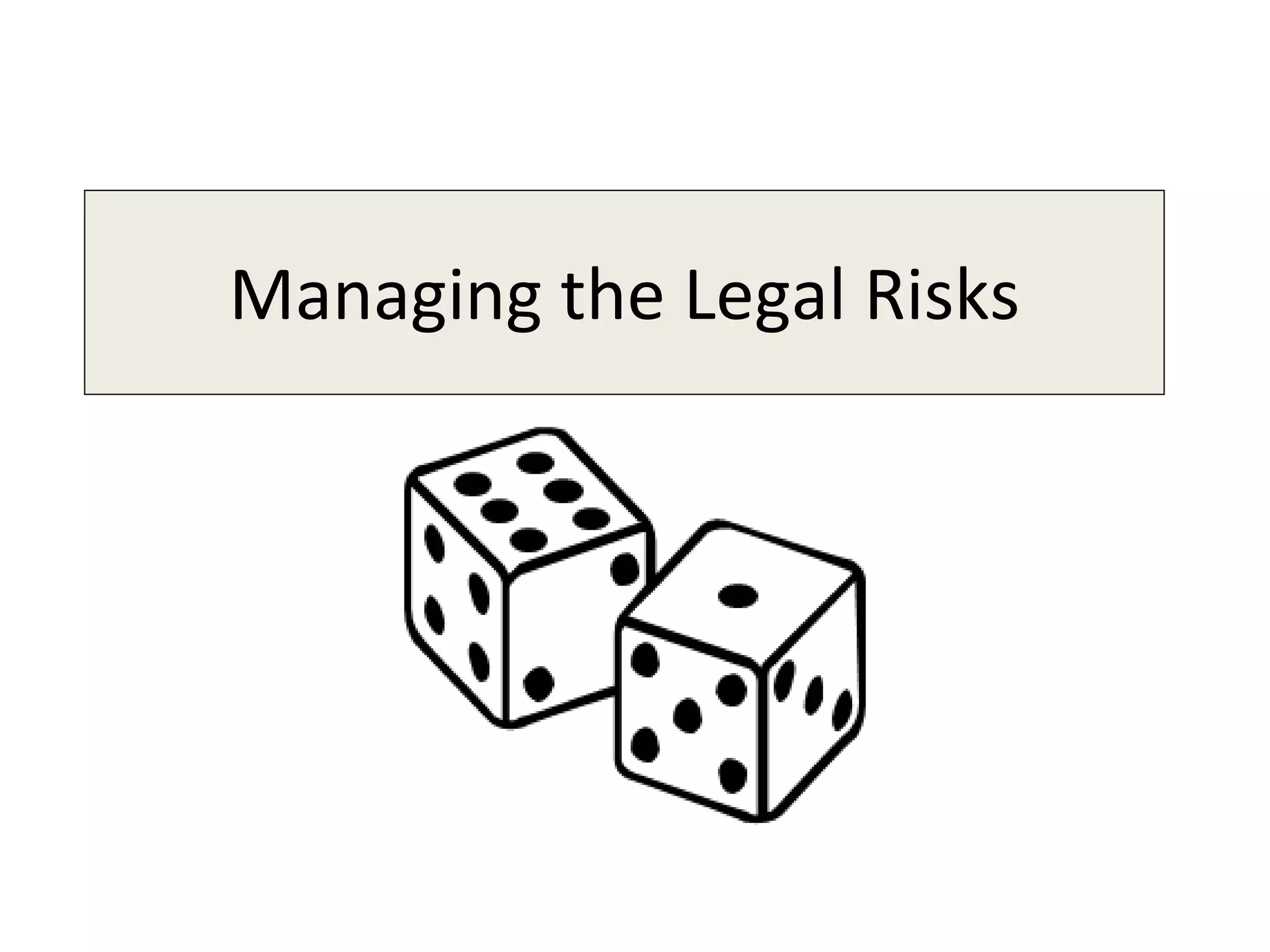 Managing the Legal Risks 
