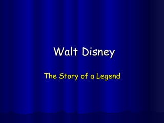Walt Disney The Story of a Legend 