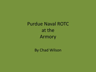 Purdue Naval ROTCat the Armory By Chad Wilson 