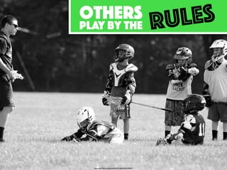 Others
play by the RULES
https://www.ﬂickr.com/photos/56292751@N03/9027998617/
 