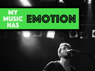 https://www.ﬂickr.com/photos/22457578@N07/3143024290/
My
music
has
emotion
 