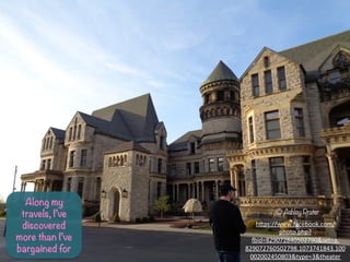 Along my
travels, Ive
discovered
more than Ive
bargained for
? Ashley Prater
h-ps://www.facebook.com/
photo.php?
`id=829072840502790&set=a.
829072760502798.1073741843.100
002002450803&type=3&theater	
 ?
 