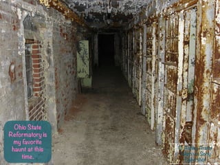 ? Ashley Prater
Taken via Sony
Cybershot
Ohio State
Reformatory is
my favorite
haunt at this
time.
 