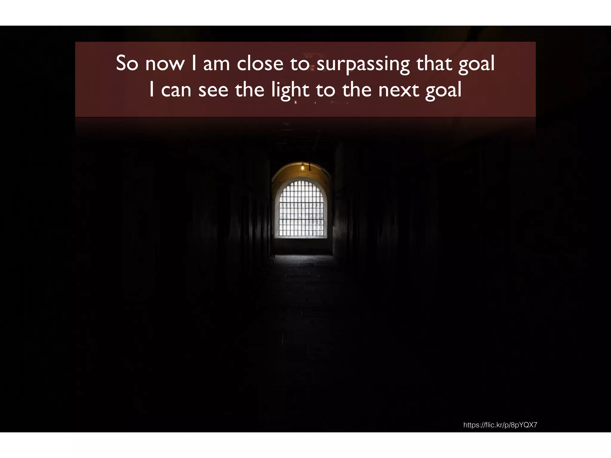 https://ﬂic.kr/p/8pYQX7
So now I am close to surpassing that goal
I can see the light to the next goal
 