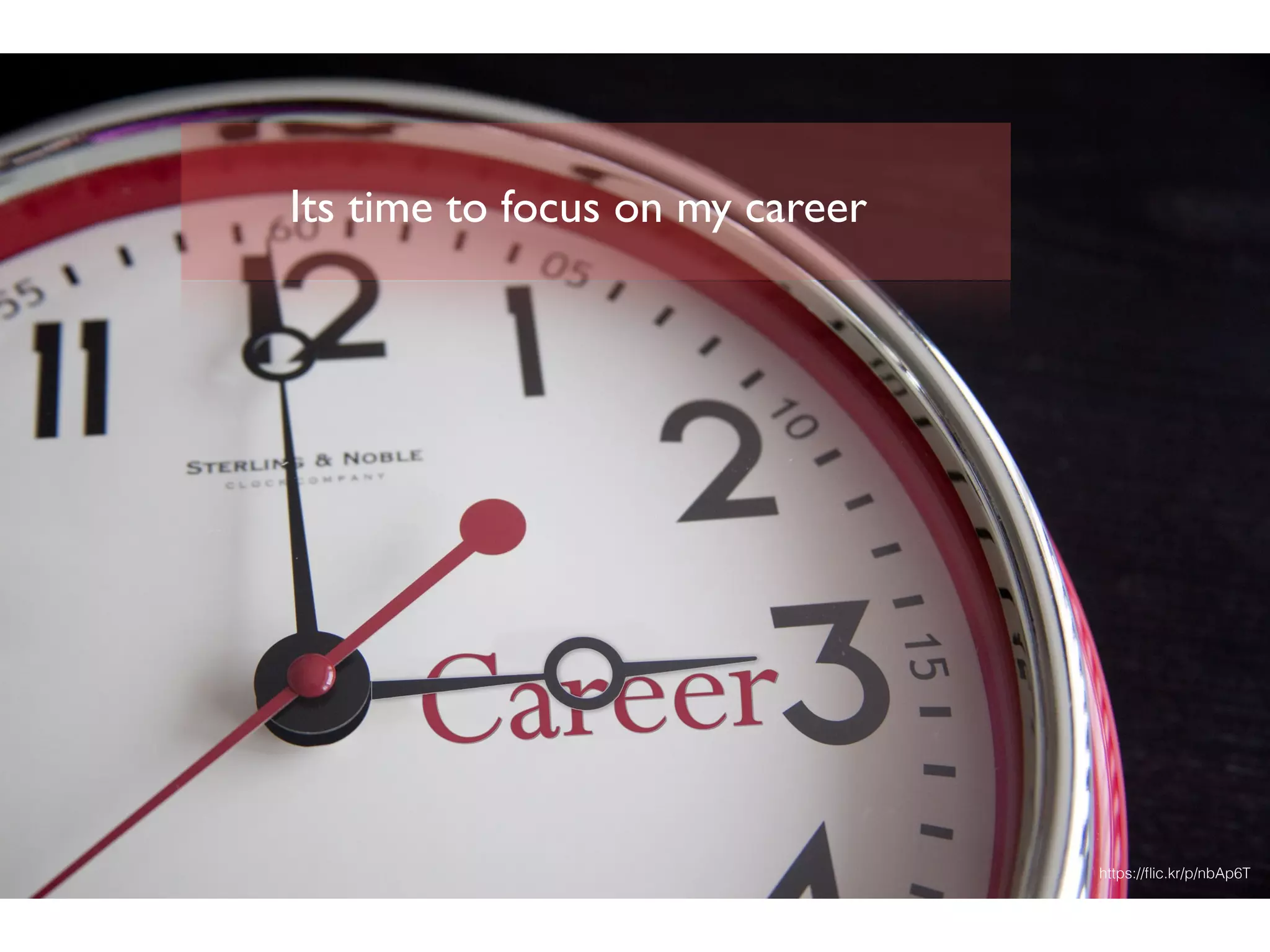 Its time to focus on my career
https://ﬂic.kr/p/nbAp6T
 