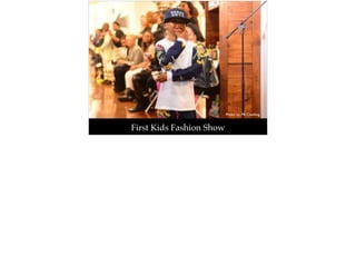 First Kids Fashion Show
Photo by: PB Clothing
 