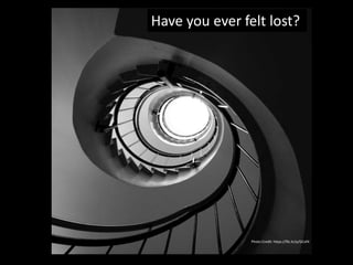 Have you ever felt lost?
Photo Credit: https://flic.kr/p/GCof4
 
