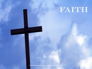 FAITH
http://reformedlibertarian.com/wp-content/uploads/2013/06/cross2.jpg
 