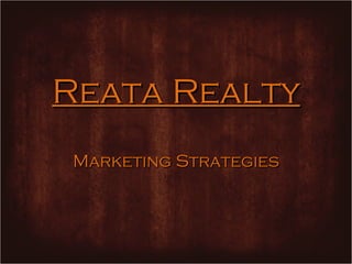 Reata Realty Marketing Strategies 