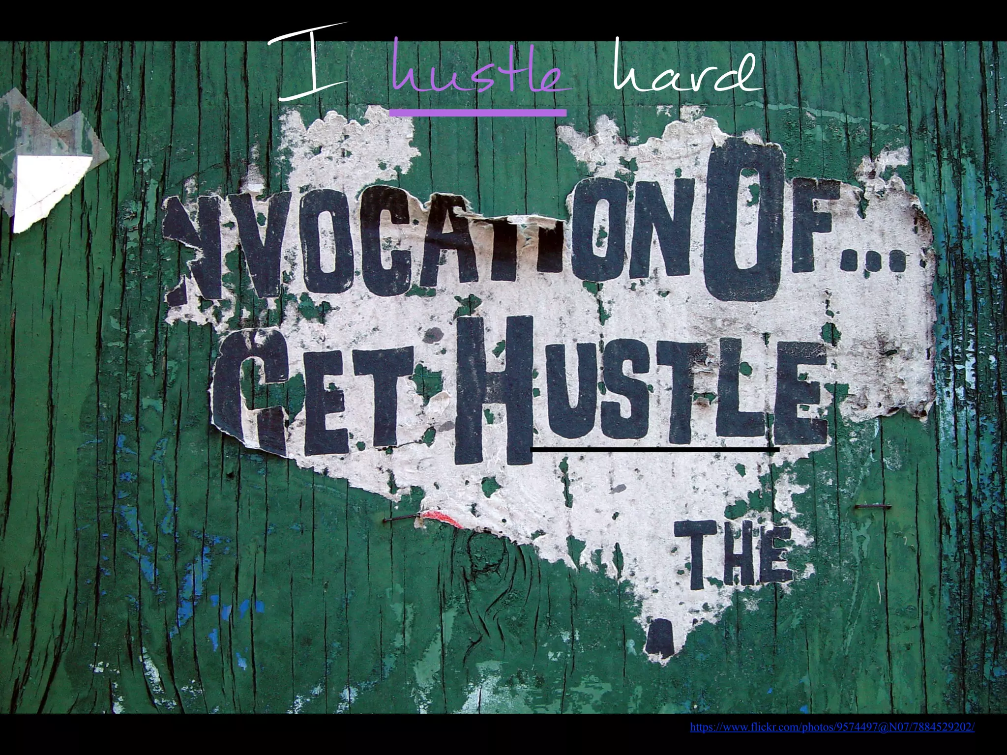 https://www.flickr.com/photos/9574497@N07/7884529202/
I hustle hard
 