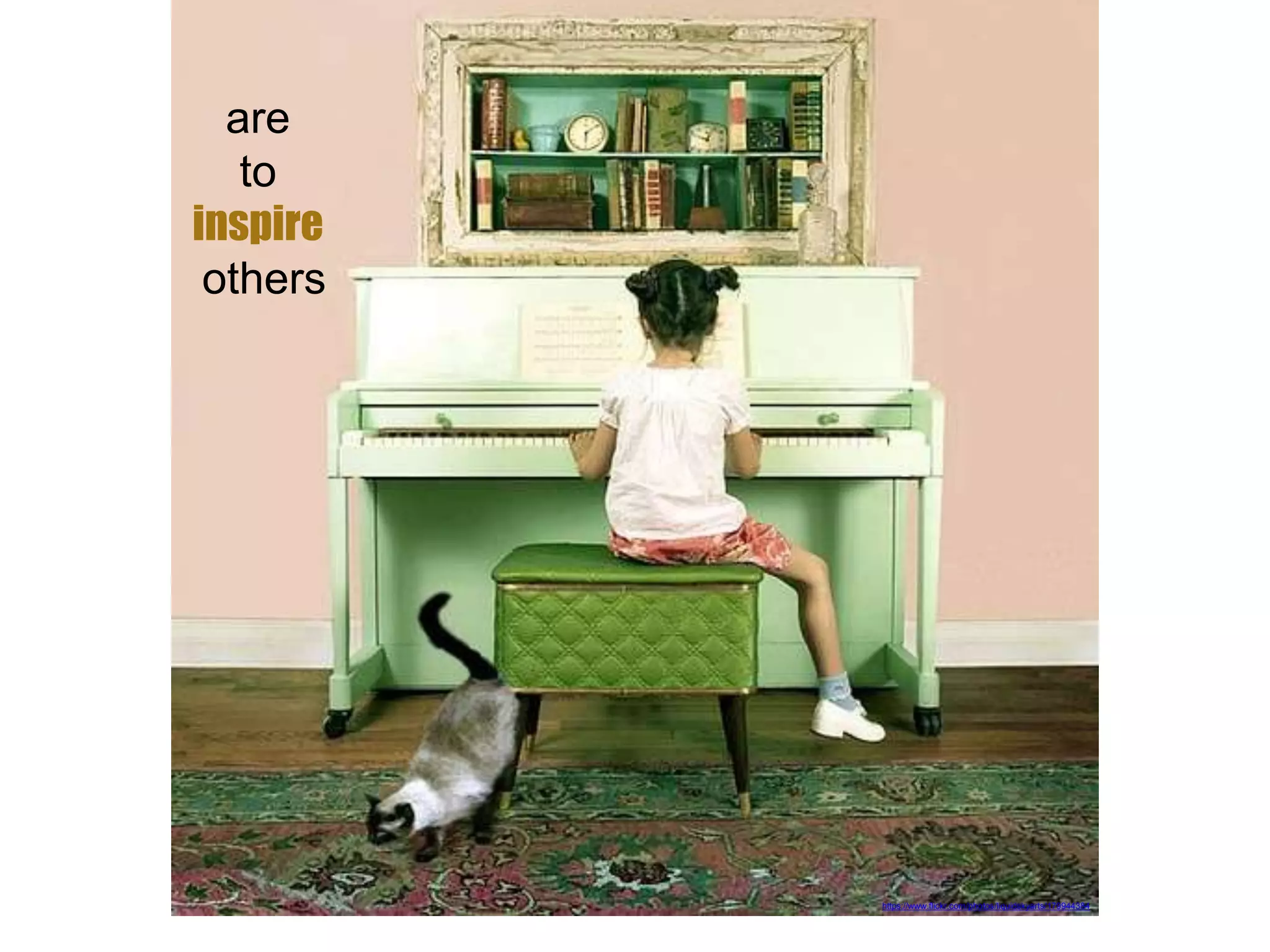 are
to
inspire
others
https://www.flickr.com/photos/liquidskyarts/179944384
 