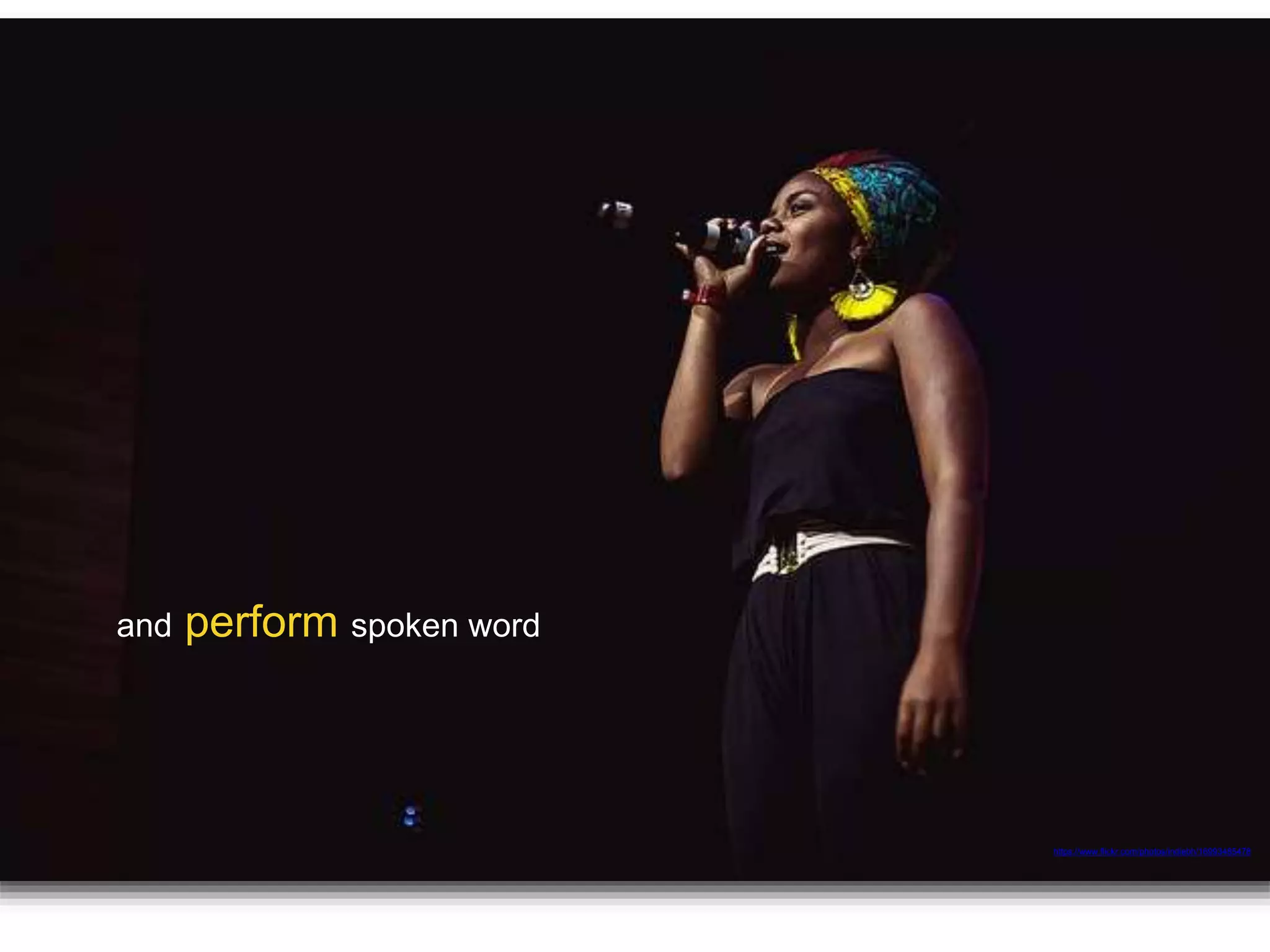 https://www.flickr.com/photos/indiebh/16993485478
and perform spoken word
 