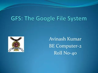 Avinash Kumar
BE Computer-2
  Roll No-40
 