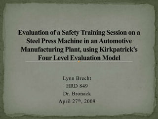 Lynn Brecht
  HRD 849
 Dr. Bronack
April 27 th , 2009
 