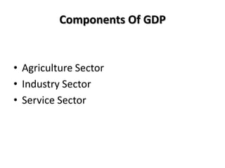 GDP deflator = (nominal GDP/real GDP) × 100, measures price movement over time3SpendingRevenueGoods & Services soldGoods & Services boughtLabor, land, and capitalInputs for productionWages, rent, and profitIncomeCircular-Flow Diagram (Methods Of Estimating GDP) Market for Goods and ServicesFirmsHouseholdsMarket for Factors of Production