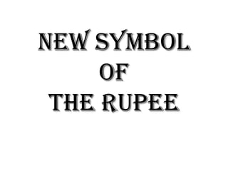 New symbol of the rupee 
