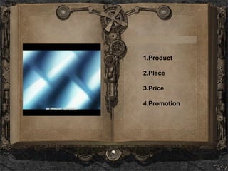 1.Product 2.Place 3.Price 4.Promotion 