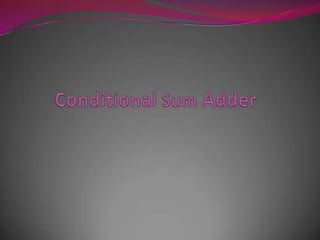 Conditional Sum Adder