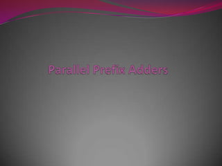 Parallel Prefix Adders