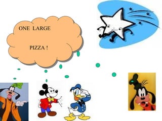 ONE  LARGE  PIZZA ! 