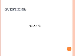 QUESTIONS:-




              THANKS
 