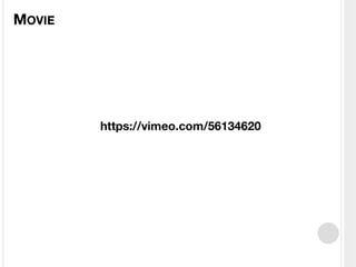 MOVIE




        https://vimeo.com/56134620
 
