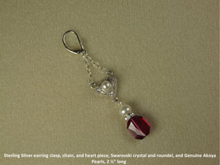 Sterling Silver earring clasp, chain, and heart piece, Swarovski crystal and roundel, and Genuine Akoya Pearls, 2 ½” long   