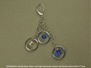 Sterling Silver earring clasp, chains, and rings, Swarovski crystals, and Genuine Akoya Pearl, 3” long  