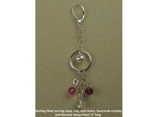 Sterling Silver earring clasp, ring, and chains, Swarovski crystals, and Genuine Akoya Pearl, 3” long  