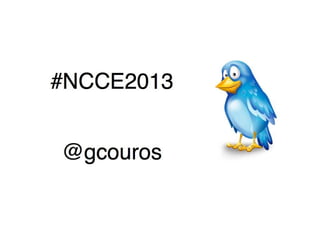 Create, Innovate, and Voice #NCCE2013