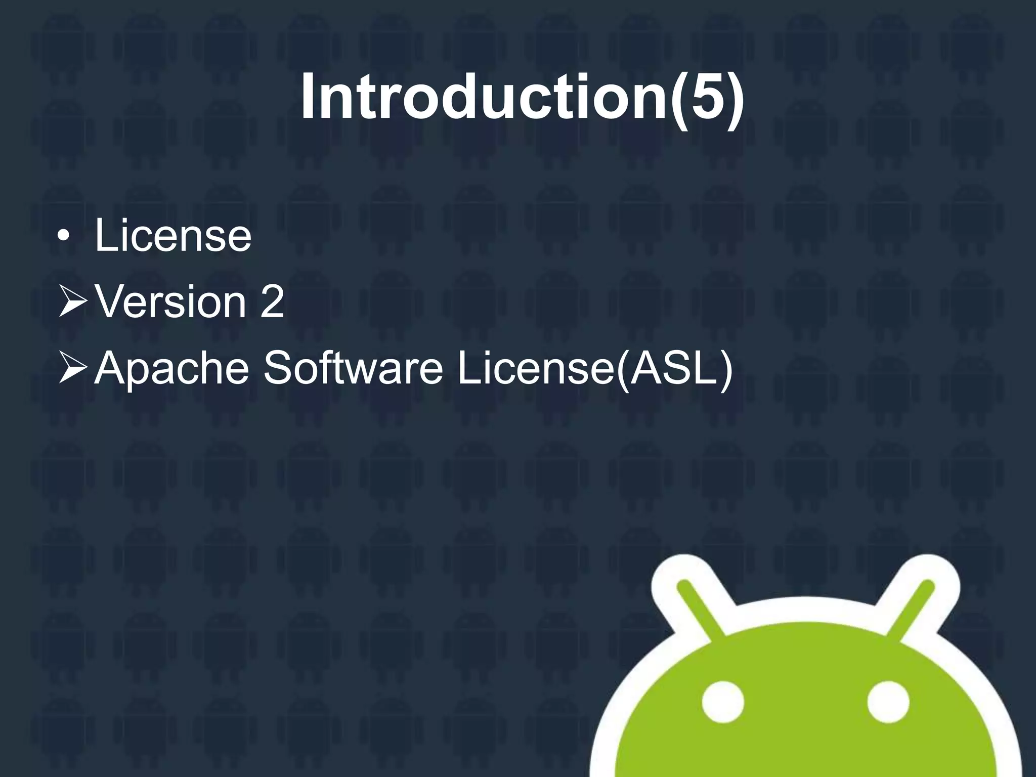Introduction(5)
• License
Version 2
Apache Software License(ASL)
 