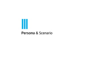 Persona & Scenario

 