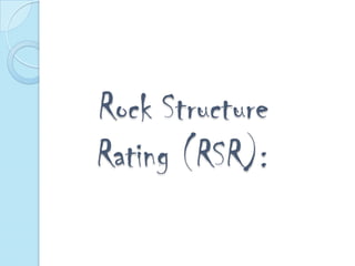 Rock Structure
Rating (RSR):

 
