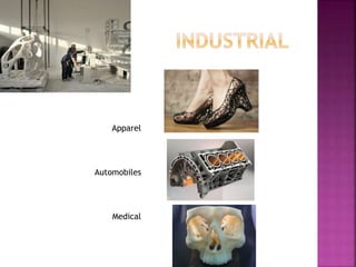 Apparel
Automobiles
Medical
 