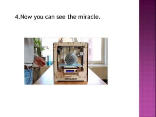 4.Now you can see the miracle.
 