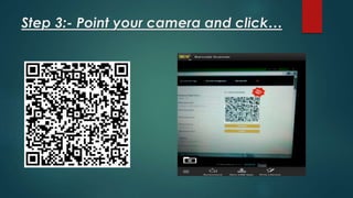 Step 3:- Point your camera and click…
 