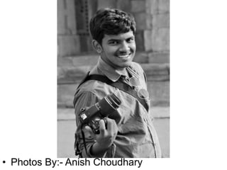 • Photos By:- Anish Choudhary
 