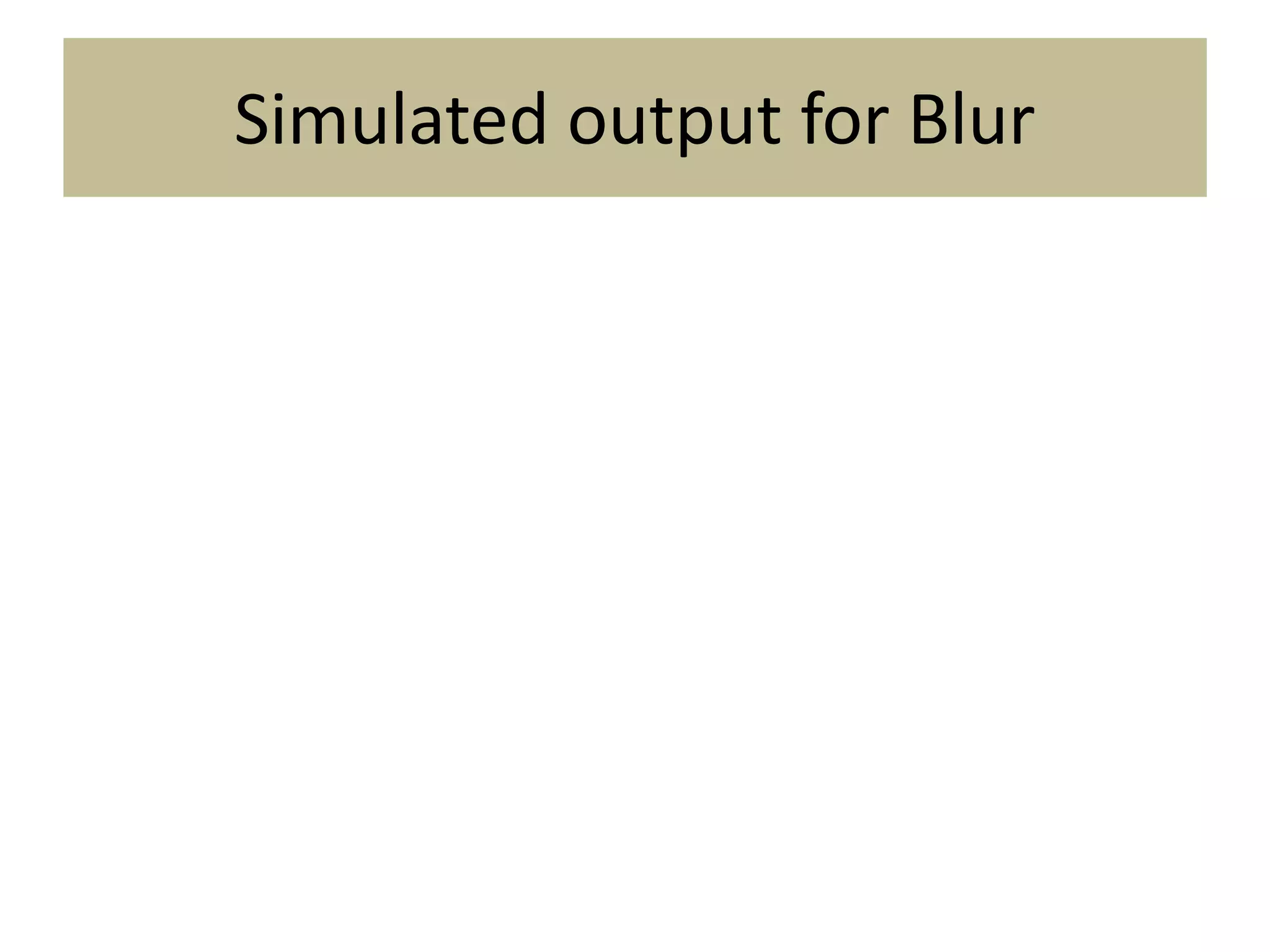 Simulated output for Blur
 