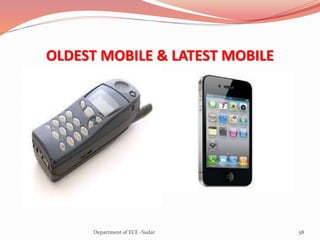 OLDEST MOBILE & LATEST MOBILE
58Department of ECE -Sudar
 