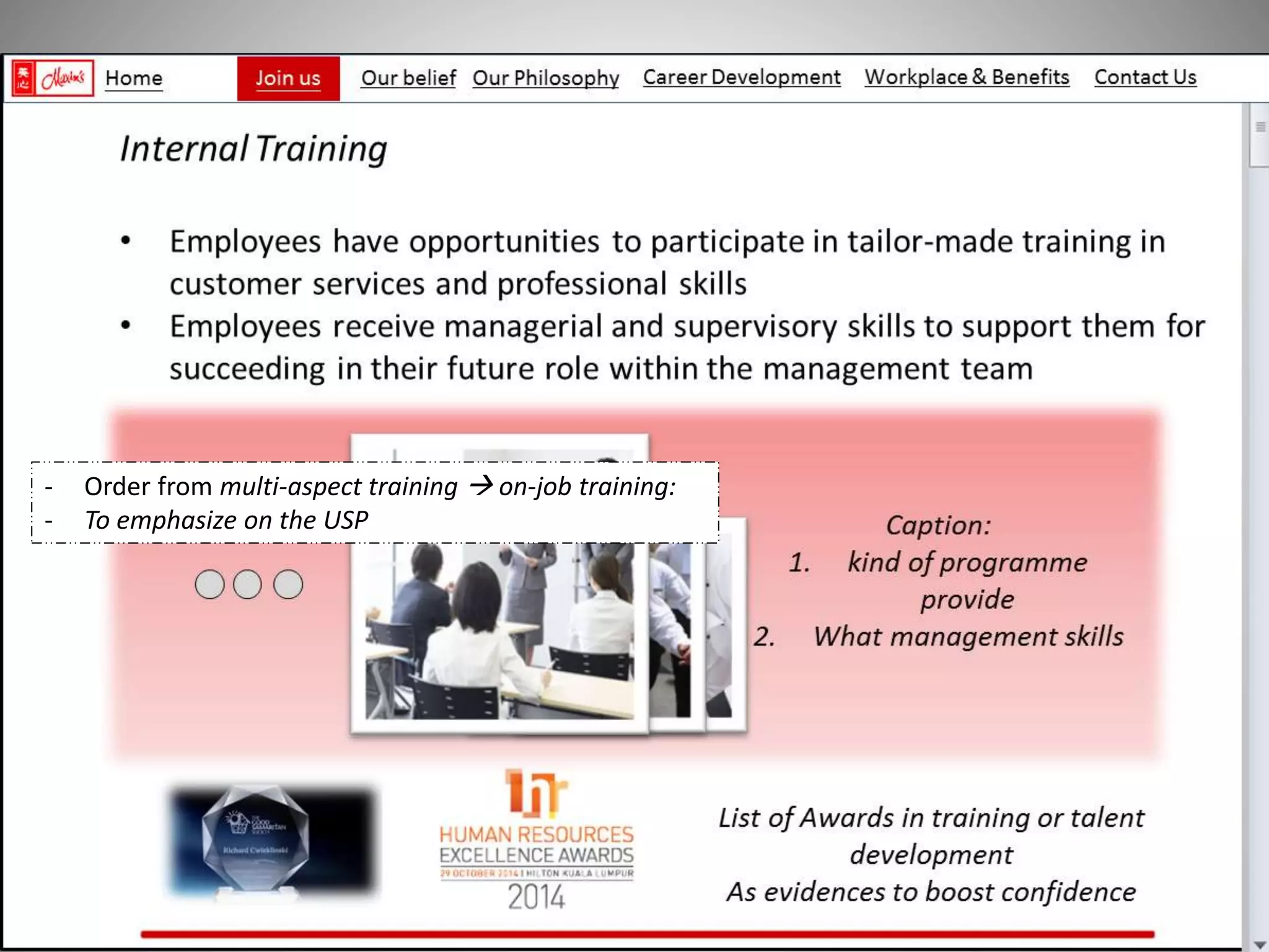 - Order from multi-aspect training  on-job training:
- To emphasize on the USP
 