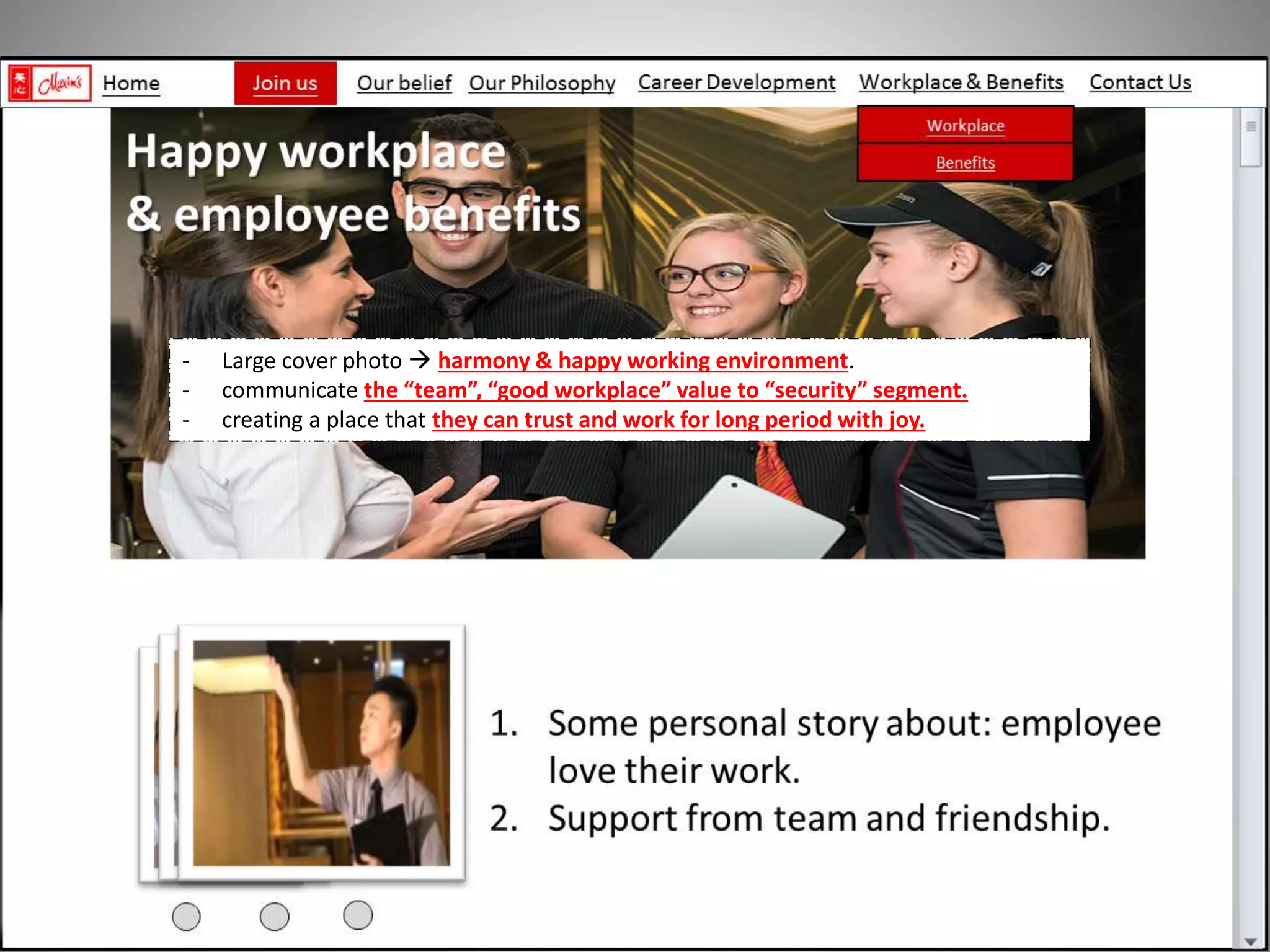 - Large cover photo  harmony & happy working environment.
- communicate the “team”, “good workplace” value to “security” segment.
- creating a place that they can trust and work for long period with joy.
 