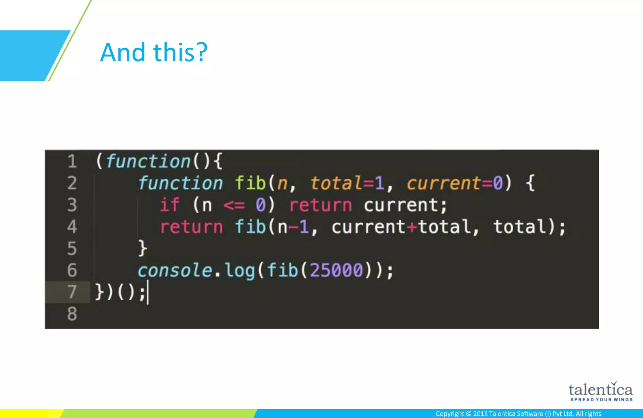Copyright © 2015 Talentica Software (I) Pvt Ltd. All rightsCopyright © 2015 Talentica Software (I) Pvt Ltd. All rights
And this?
 