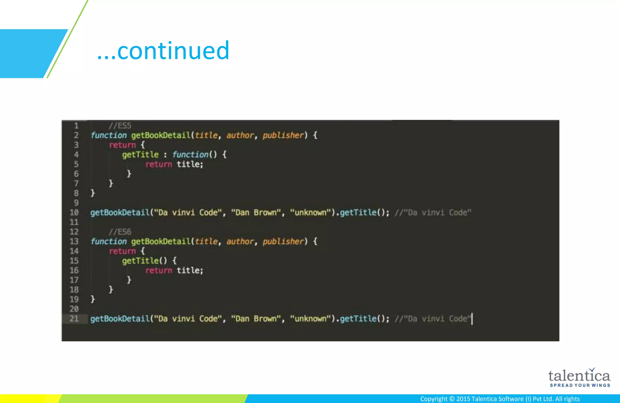 Copyright © 2015 Talentica Software (I) Pvt Ltd. All rightsCopyright © 2015 Talentica Software (I) Pvt Ltd. All rights
...continued
 